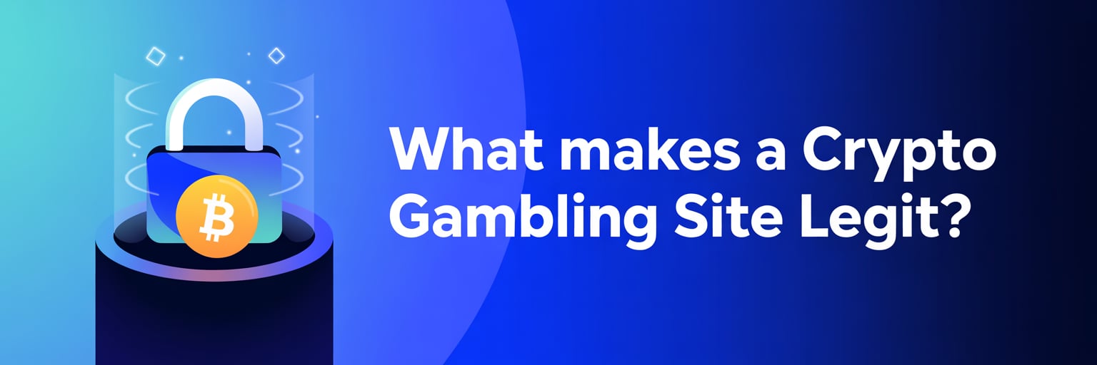 What Makes a Crypto Gambling Site Legit?